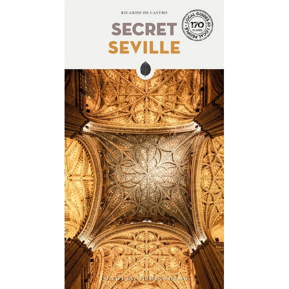 Secret Guides Secret Seville, (Paperback)