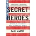 thumbnail image 1 of Secret Heroes: Everyday Americans Who Shaped Our World, (Paperback), 1 of 2