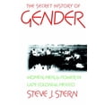 thumbnail image 1 of Pre-Owned The Secret History of Gender: Women, Men, and Power in Late Colonial Mexico (Paperback) 0807846430 9780807846438, 1 of 1