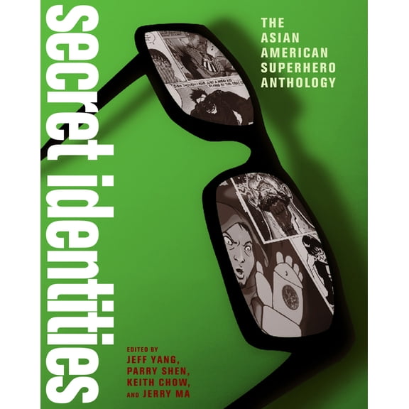 Secret Identities: The Asian American Superhero Anthology, (Paperback)