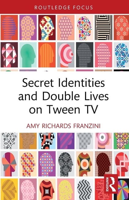 Routledge Focus on Television Studies Secret Identities and Double Lives on Tween TV, (Paperback)