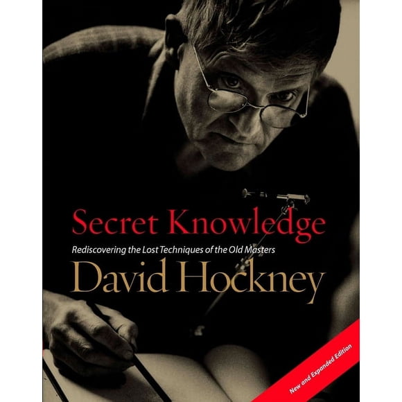 Secret Knowledge (New and Expanded Edition) : Rediscovering the Lost Techniques of the Old Masters (Paperback)