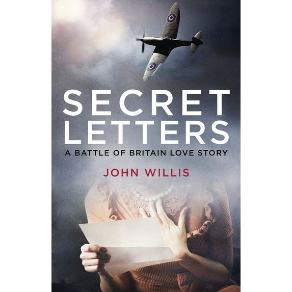 Secret Letters: A Battle of Britain Love Story, (Paperback)
