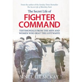 Pre-Owned Secret Life of Fighter Command: Testimonials from the men and women who beat the Luftwaffe (Paperback 9781781312964) by Sinclair McKay