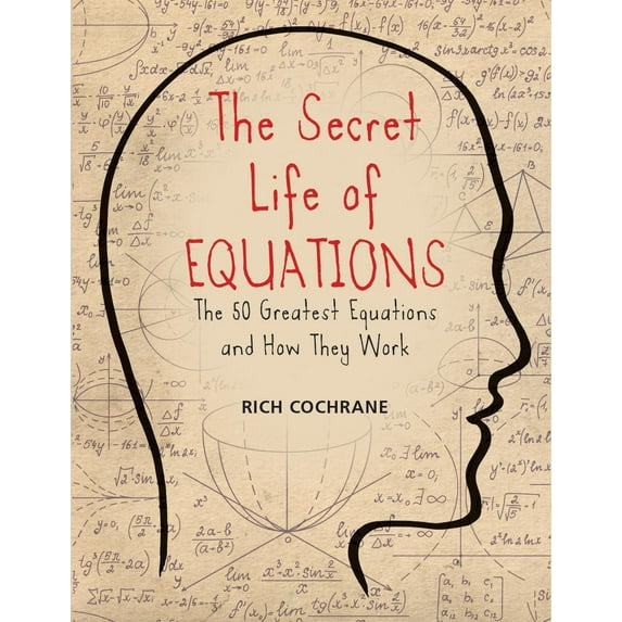 Secret Life of: The Secret Life of Equations (Paperback)