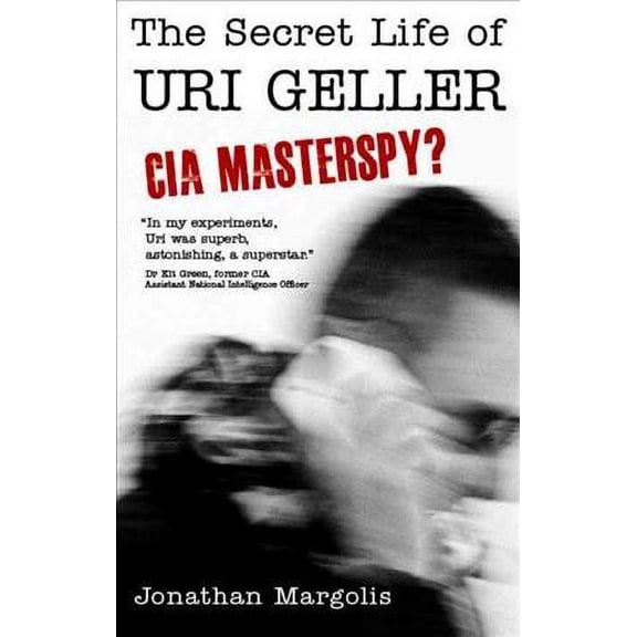 Secret Life of Uri Geller Margolis, Jonathan (Paperback)