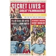 thumbnail image 1 of Pre-Owned Secret Lives of Great Filmmakers: What Your Teachers Never Told You about the World's Greatest Directors (Paperback) 1594744343 9781594744341, 1 of 1