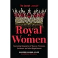 thumbnail image 1 of Pre-Owned Secret Lives of Royal Women: Fascinating Biographies of Queens, Princesses, Duchesses, and Other Regal Women (Biographies of Royalty) (Paperback) 1642509434 9781642509434, 1 of 1
