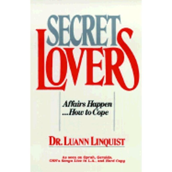 Pre-Owned Secret Lovers: Affairs Happen ... How to Cope (Paperback 9780669276664) by Luann Linquist