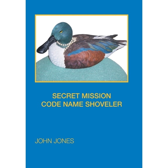 Secret Mission Code Name Shoveler, (Hardcover)