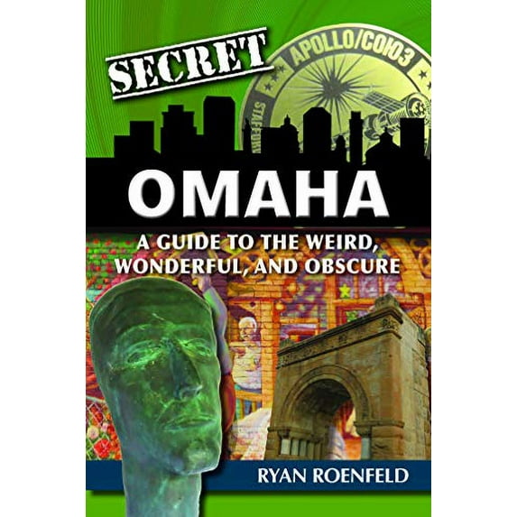 Pre-Owned Secret Omaha: A Guide to the Weird, Wonderful, and Obscure (Paperback) 1681063069 9781681063065