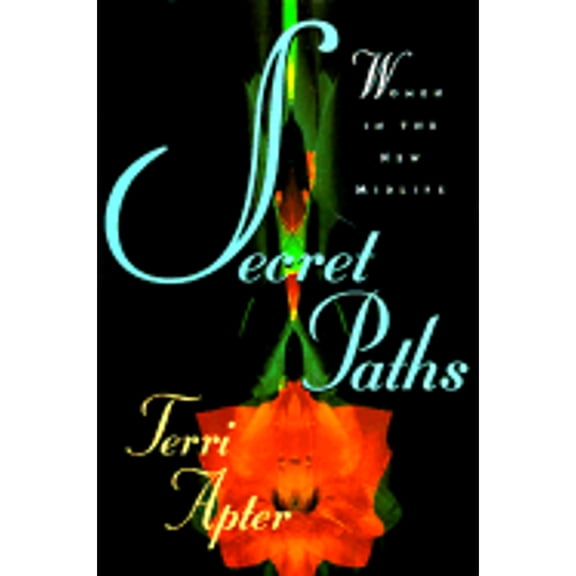 Pre-Owned Secret Paths: Women in the New Midlife (Hardcover) 0393037665 9780393037661