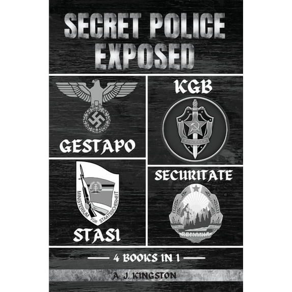 Secret Police Exposed: Gestapo, KGB, Stasi & Securitate, (Paperback)