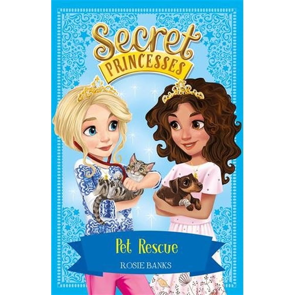 Secret Princesses: Pet Rescue : Book 15