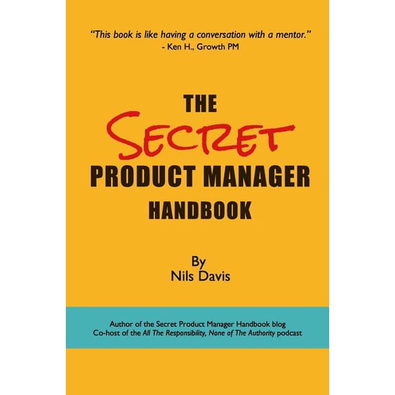 The Secret Product Manager Handbook (Paperback) by Nils Davis