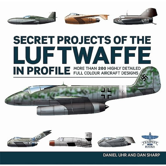 Secret Projects of the Luftwaffe in Profile, (Hardcover)