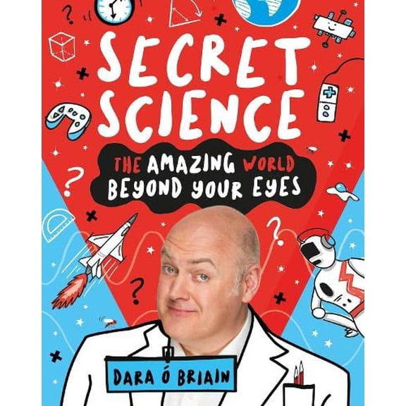 Pre-Owned Secret Science: The Amazing World Beyond Your Eyes (Paperback) 1407196782 9781407196787