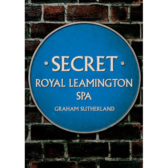Secret: Secret Royal Leamington Spa (Paperback)