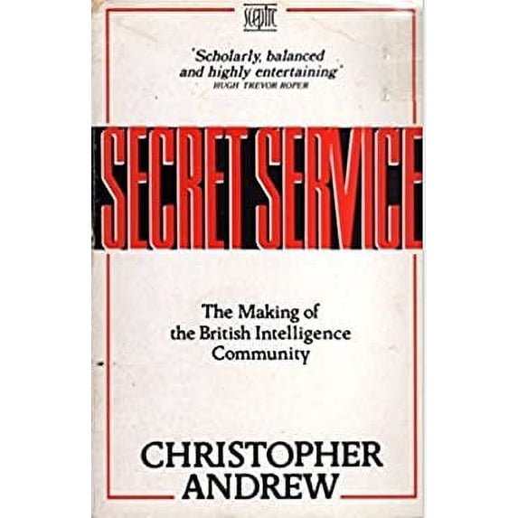 Pre-Owned Secret Service: The Making Of The British Intelligence Community (Paperback) 0340404302 9780340404300