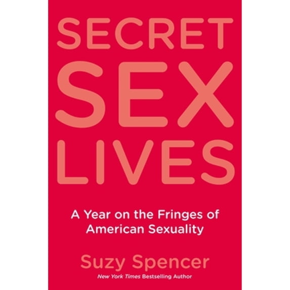 Pre-Owned Secret Sex Lives: A Year on the Fringes of American Sexuality (Paperback) 0425219364 9780425219362