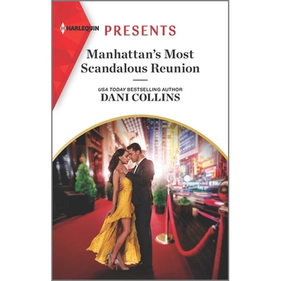Pre-Owned Manhattan's Most Scandalous Reunion: An Uplifting International Romance (Mass Market Paperback) 1335567992 9781335567994