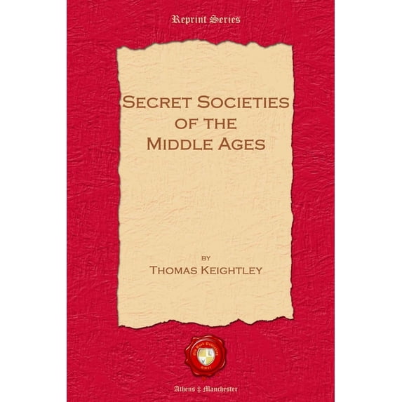 Secret Societies of the Middle Ages, (Paperback)