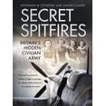 thumbnail image 1 of Secret Spitfires: Britain's Hidden Civilian Army, (Hardcover), 1 of 1