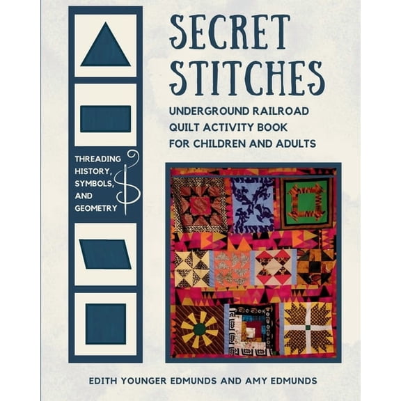 Secret Stitches: Underground Railroad Quilt Activity Book for Children and Adults, (Paperback)