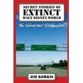 thumbnail image 1 of Secret Stories of Extinct Walt Disney World: The World That Disappeared (Paperback), 1 of 1