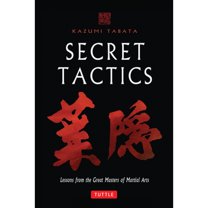 Pre-Owned Secret Tactics: Lessons from the Great Masters of Martial Arts (Hardcover) 0804834881 9780804834889