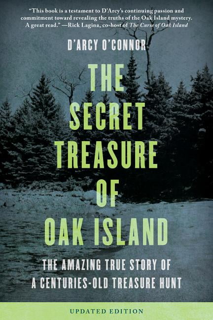 D'ARCY O'CONNOR Secret Treasure of Oak Island: The Amazing True Story of a Centuries-Old Treasure Hunt, (Paperback)