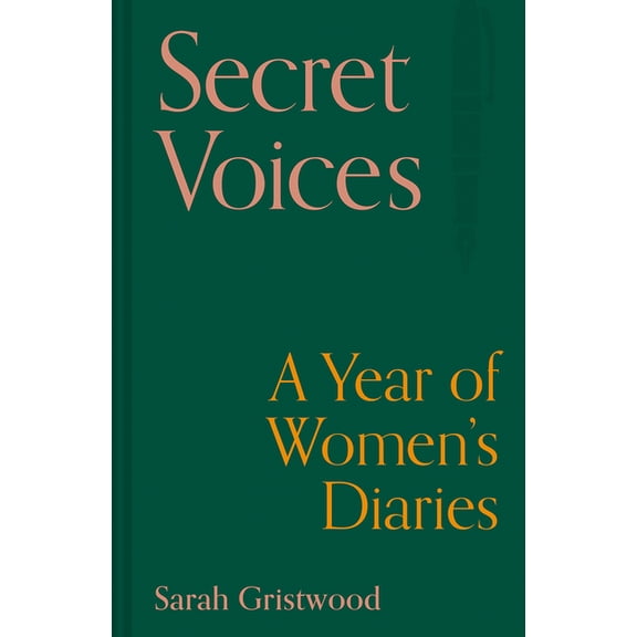Secret Voices: A Year of Women's Diaries, (Hardcover)