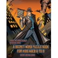 thumbnail image 1 of Secret Writing Puzzle Book: Secret Writing Codes (Detective Yates and the Lost Book) : Detective Yates is searching for a very special book. Follow the clues on each page and you will be guided around a map. If you find the correct location of the book, you can choose to receive a fabulous gift. (Series #2) (Paperback), 1 of 1