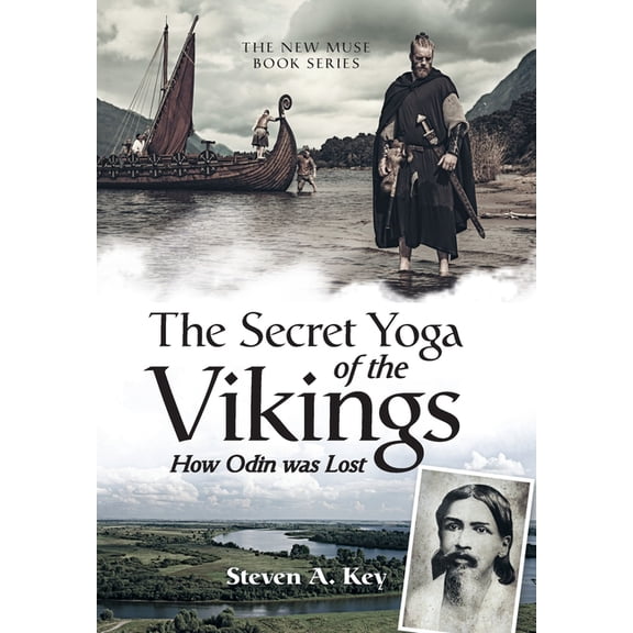 Secret Yoga of the Vikings : How Odin Was Lost