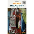 thumbnail image 1 of Secret Guides Secret Mexico City, (Paperback), 1 of 1