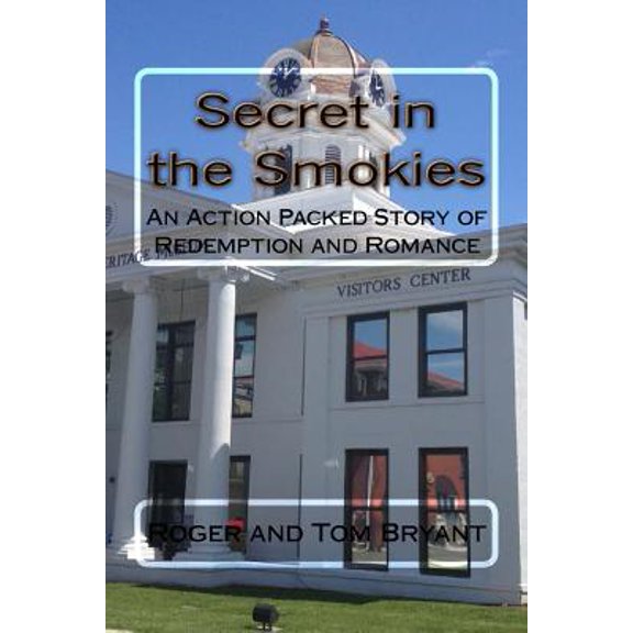 Secret in the Smokies: An Action Packed Story of Redemption and Romance