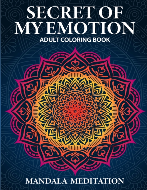 Secret of My Emotion: Adult Coloring Book, (Paperback)