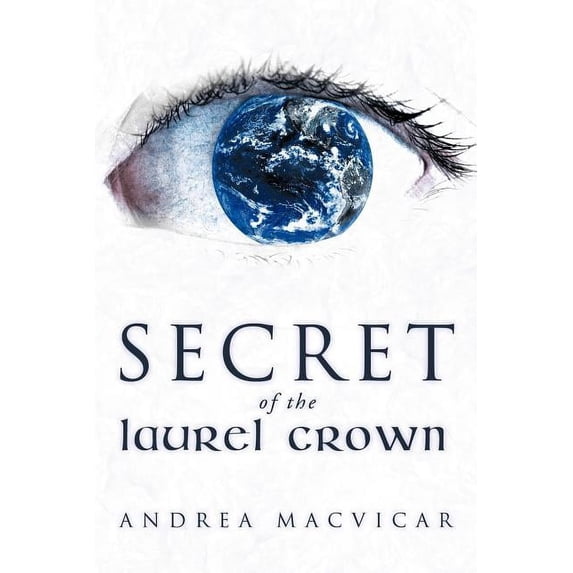 Secret of the Laurel Crown (Paperback) by Andrea MacVicar