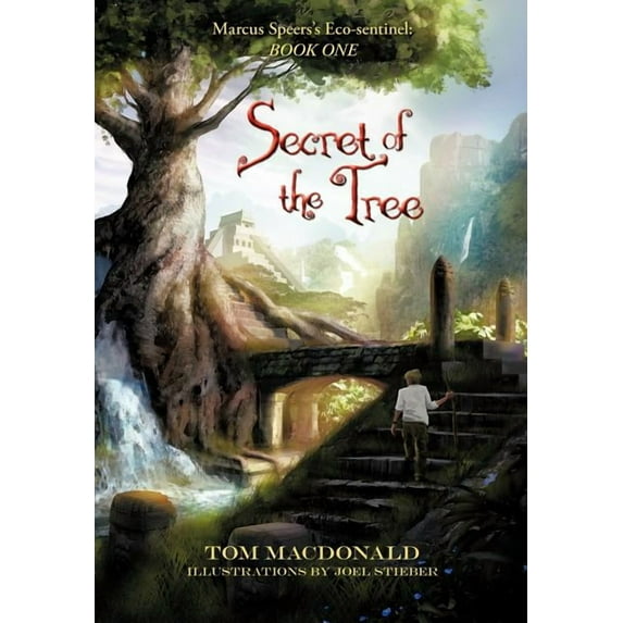 Secret of the Tree: Marcus Speer's Ecosentinel: Book One, (Hardcover)