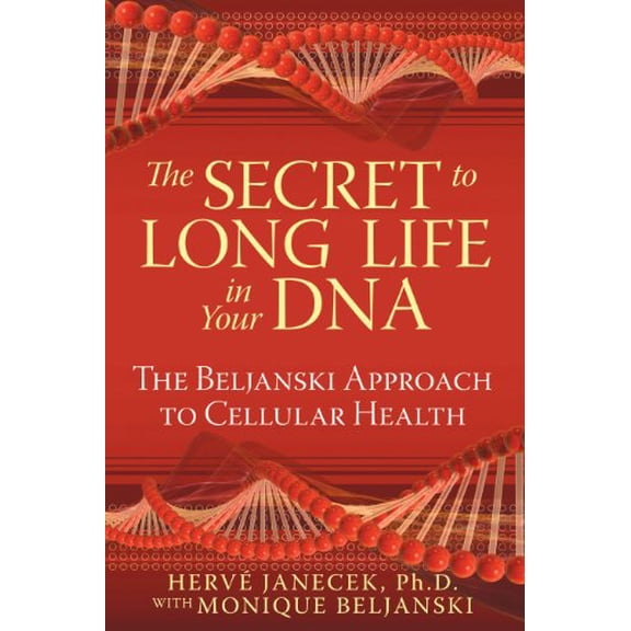 Pre-Owned The Secret to Long Life in Your DNA: The Beljanski Approach to Cellular Health (Paperback) 1594772592 9781594772597