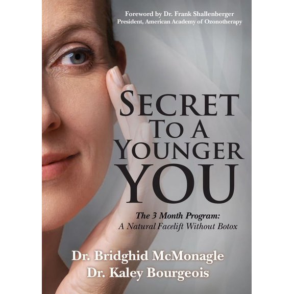 Secret to a Younger You: The 3 Month Program: A Natural Facelift Without Botox, (Paperback)
