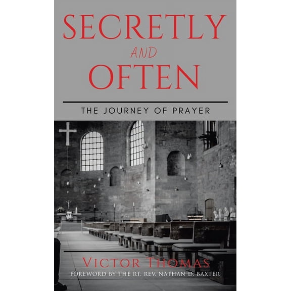 Secretly and Often: The Journey of Prayer (Hardcover)