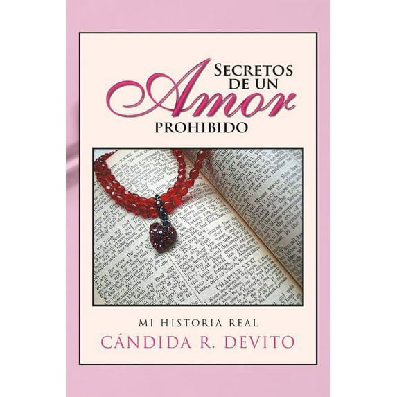 Secretos De Un Amor Prohibido : Mi Historia Real