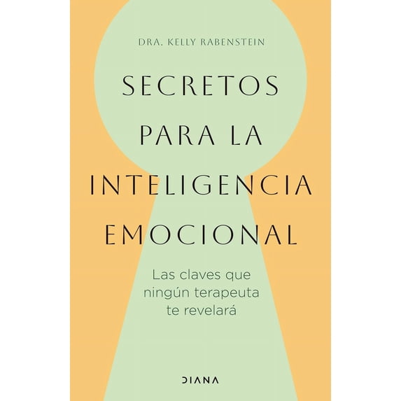 Secretos Para La Inteligencia Emocional: Las Claves Que Ningún Terapeuta Te Revelará / Psychological Secrets for Emotional Sccess (Paperback)