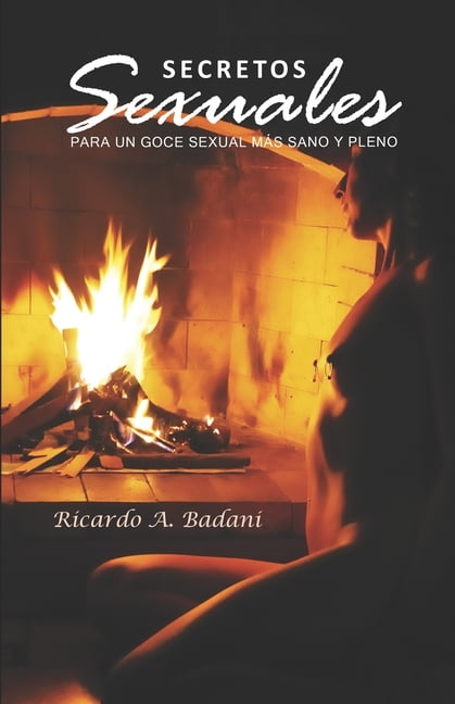 Secretos Sexuales: para un goce sexual más sano y pleno (Paperback)