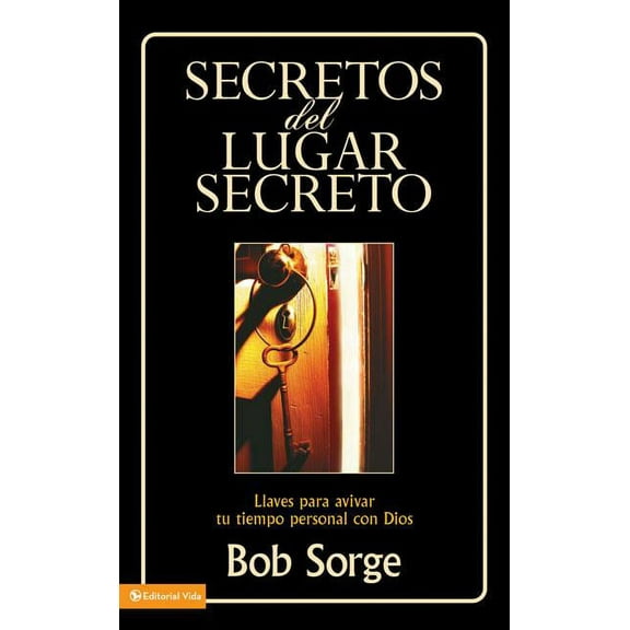 Secretos del Lugar Secreto: Llaves Para Avivar Tu Tiempo Personal Con Dios, (Paperback)