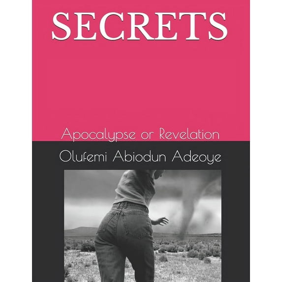 Secrets: Apocalypse or Revelation (Paperback)