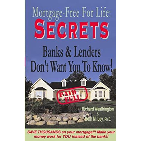 Pre-Owned Secrets Banks and Lenders Don't Want You to Know/ Mortgage Free for Life! (Paperback) 1890766402 9781890766405