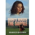 thumbnail image 1 of Secrets Beneath the Saddle, (Paperback), 1 of 4