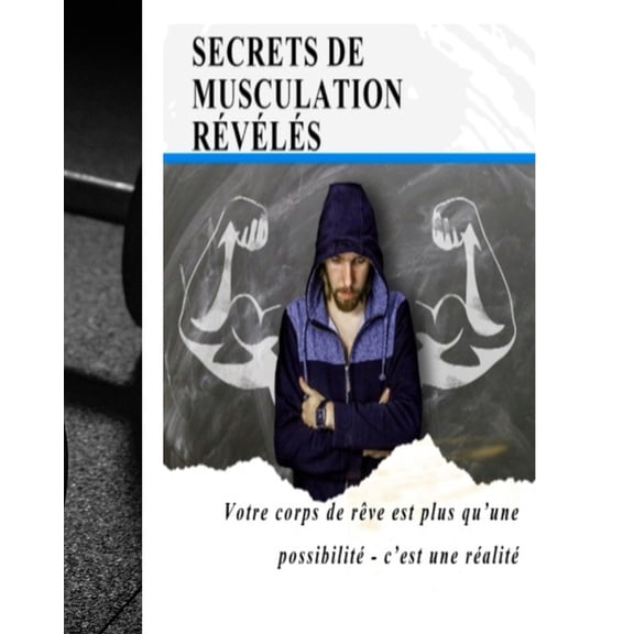 Secrets De Musculation Rvls : Votre Corps De Rve Est Plus Qu'une Possibilit - C'est Une Ralit Maximum Fitness Avec Le Meilleur Rsultat, Votre Corps De Rve Est Plus Qu'une Possibilit - C'est Une Ralit (Paperback)